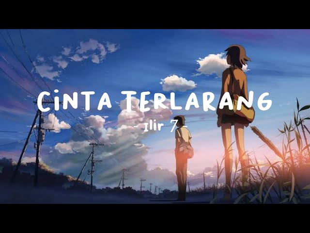 Cinta Terlarang - Ilir 7 (lirik lagu) class=