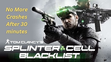 Splinter cell Blacklist crashing after 30 minutes SOLVED - Step by Step FIX 2023