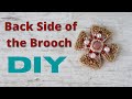 HOW TO FINISH BACK SIDE OF EMBROIDERY, DIY Basics, Handmade Brooch, Jewelry Making for Beginners