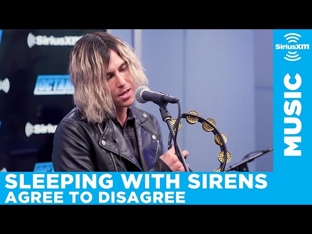 Sleeping With Sirens - Agree to Disagree [LIVE @ SiriusXM] | Octane class=