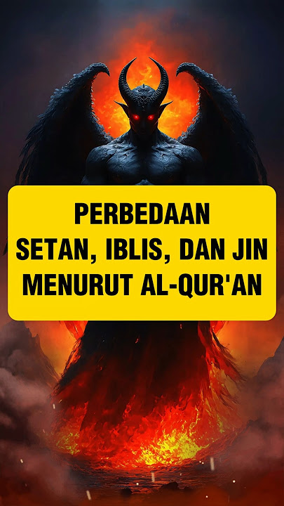 The Difference Between Satan, Devils, and Jinn According to the Qur'an
