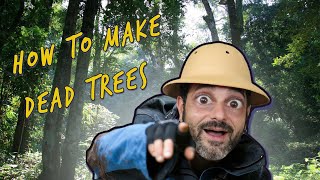 HOW TO make dead trees