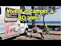 Vivere in camper a 80 anni? Si può. Anzi, vivere in camper non ha età.