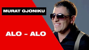 Murat gjoniku  Alo Alo