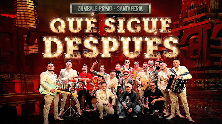 Grupo Zúmbale Primo & Santaferia - Qué Sigue Después (Video Oficial)