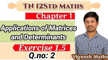 TN 12Std Maths Chapter1 Exercise 1.5 Q.no: 2 Applications of Matrices and Determinants