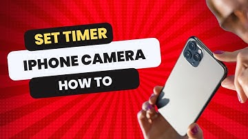 How Do You Put Timer on iPhone Camera