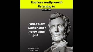 Quotes that are Really Worth Listening To Abraham Lincoln | Qoutes note