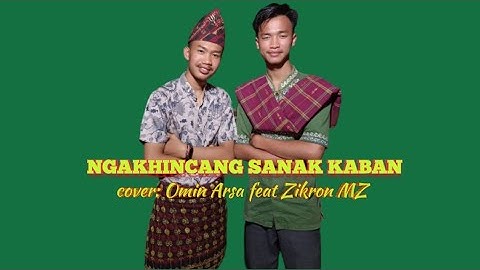 NGAKHINCANG SANAK KABAN.cover:Omin Arsa feat Zikron MZ
