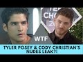 WTF! Tyler Posey & Cody Christian’s Nudes Leak?! | Hollywire
