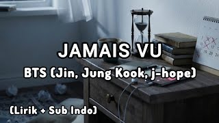 BTS ( 방탄소년단 ) JAMAIS VU ( JIN, JUNGKOOK, J-HOPE) Lyrics   Terjemahan Indonesia