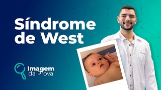 Imagem da Prova: Síndrome de WEST | Pediatria | Medway