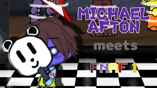 Michael Afton meets FNaF 1||FNaF||gacha club||GachaFan04