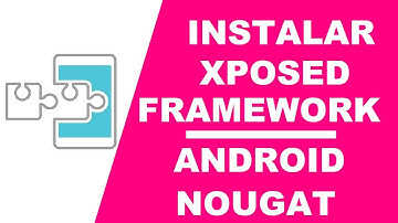INSTALAR XPOSED FRAMEWORK EN ANDROID NOUGAT/ HOW TO INSTALL XPOSED FRAMEWORK ON ANDROID NOUGAT