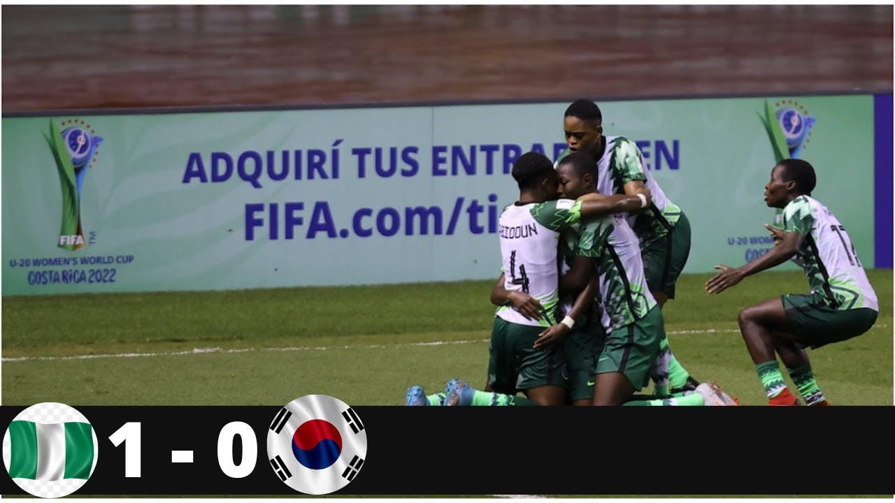 NIGERIA Vs SOUTH KOREA [1-0] FIFA U-20 WOMEN'S WORLD CUP [HIGHLIGHTS] # ...