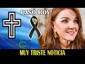 ¡ULTIMA HORA ! SUCEDIO HACE UNAS HORAS ! Revelan TRISTE NOTICIA famosa actriz!