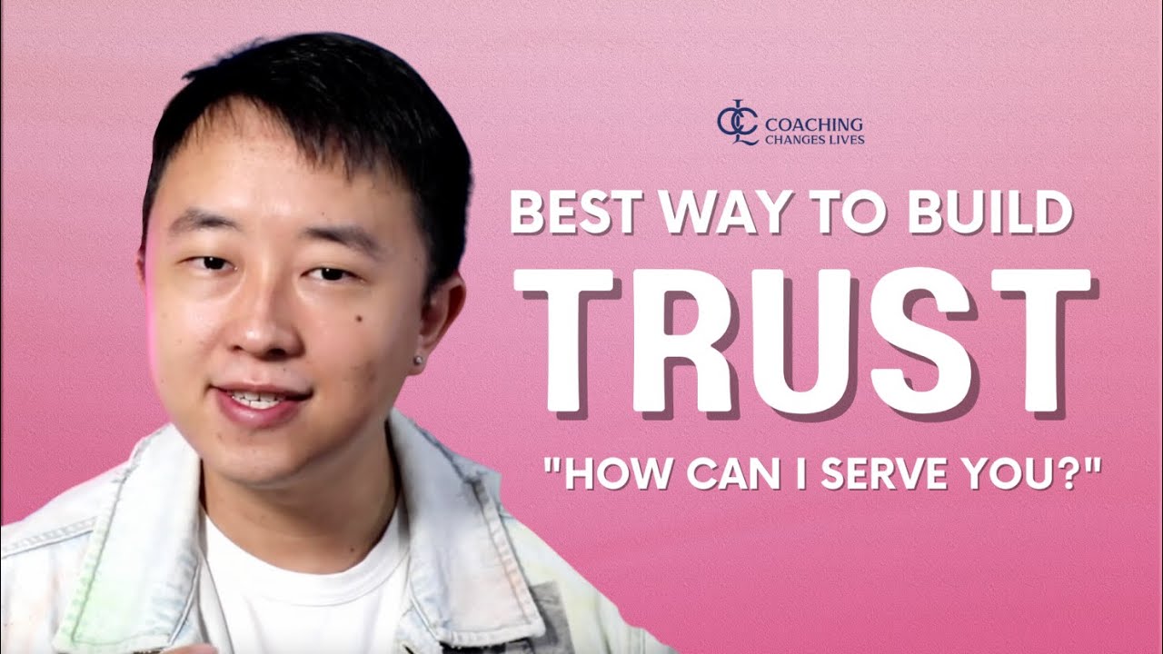 Best Way to Build Trust - How Can I Serve You