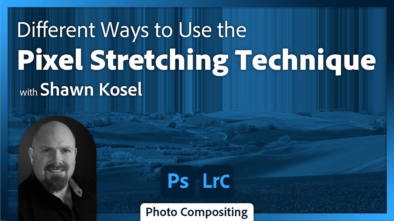 Pixel Stretching Technique in Adobe Photoshop with Shawn Kosel