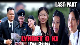 LYNDET O KI - LAST PART (Pnar Series) •  Nam Special Production