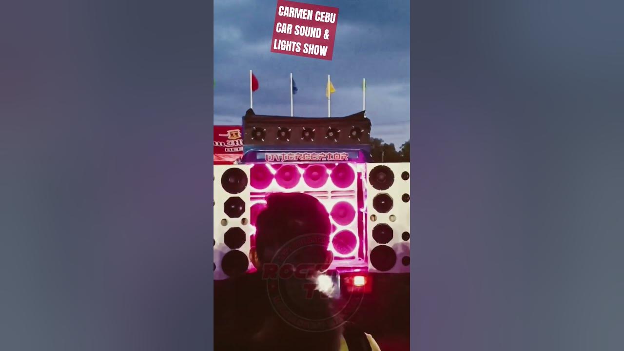 CARMEN CEBU CAR SOUND & LIGHTS SHOW YouTube