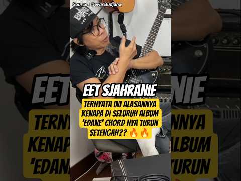 INI ALASAN EET SJAHRANIE MENURUNKAN CHORD GITAR NYA DI ALBUM EDANE? #dewabudjana #eetsjahranie