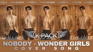 Wonder Girls  Nobody  Boygroup Version Cover   S  Kpack  Virtual Boygroup
