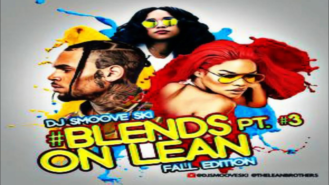 DJ SMOOVE SKI - #BLENDS ON LEAN PT.#3 [2019] - YouTube