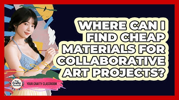Where Can I Find Cheap Materials For Collaborative Art Projects? - Your Crafty Classroom