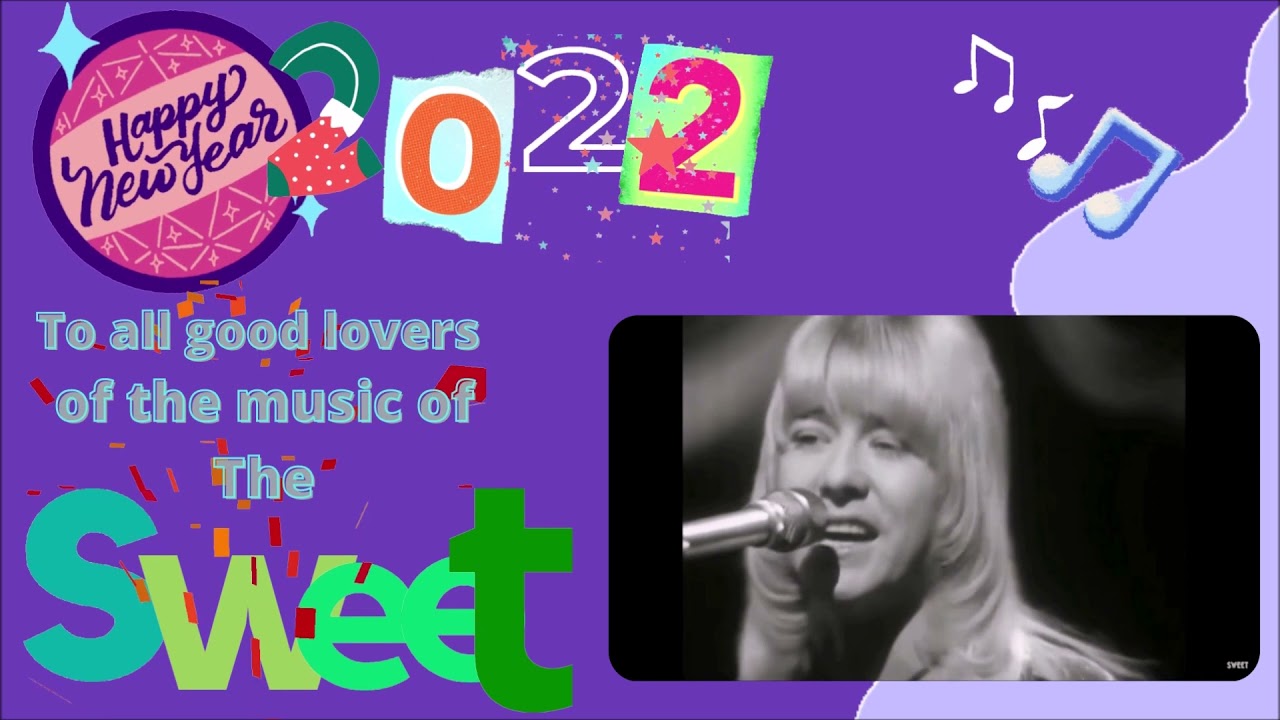 Happy New Year fans of The Sweet.(Feliz año 2022 a todos)