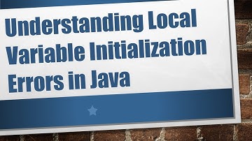 Understanding Local Variable Initialization Errors in Java