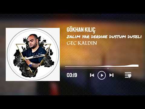 Gökhan Kılıç - Zalim Yar Derdine Düştüm Düşeli & Geç Kaldın