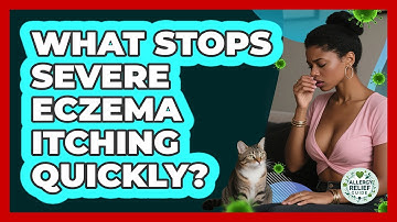 What Stops Severe Eczema Itching Quickly? - Allergy Relief Guide