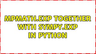 mpmath.exp together with sympy.exp in python