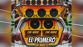 CAR AUDIO 2022😈EL PRIMERO EN MARTE😈BASS EXTREMO😈DJ TITO PIZARRO