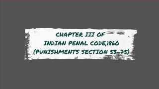 IPC,1860 Chapter 3 punishments sec.53-75