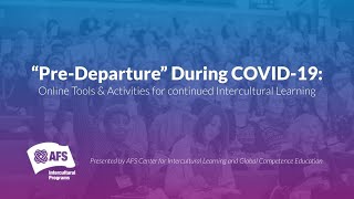 Pre-departure during COVID-19: Online tools & activities - AFS Webinar