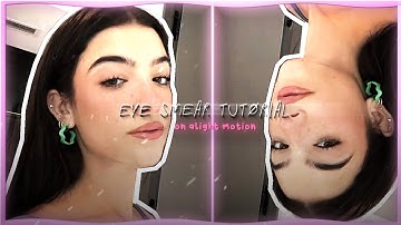 Eye smear tutorial || alight motion
