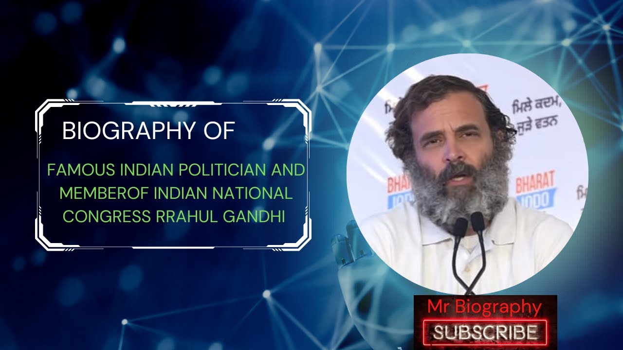 Biography Of Famous Indian Politician And Member Of INC Rahul Gandhi In English //Mr Biography