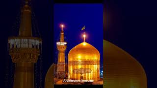 The great Architecture of Imam Reza as Shrine ! العمارة الإعجازية لمقام الإمام الرضا  عليه السلام