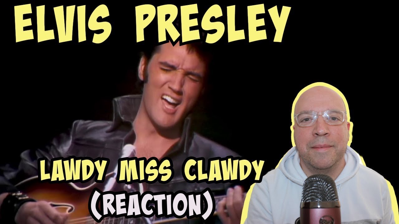 FIRST-TIME WATCH REACTION - Elvis Presley - LAWDY MISS CLAWDY (Live 1968)