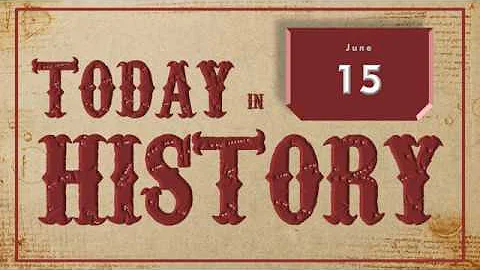 On This Day | Today in History | June 15 | English | Historical Events on June 15 around the World