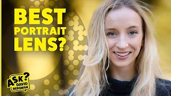 Best Portrait Lens? | Ask David Bergman