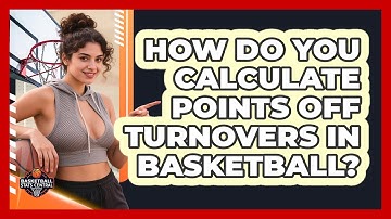 How Do You Calculate Points Off Turnovers In Basketball? - Basketball Stats Central