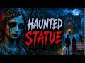 Haunted Statue | Untold Kahaniya