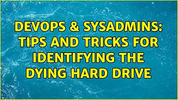 DevOps & SysAdmins: Tips and tricks for identifying the dying hard drive (7 Solutions!!)