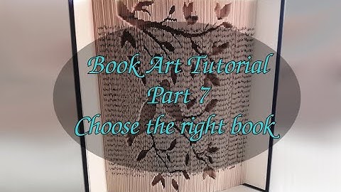 Choose the right book for your Book Art project - Book Art Tutorial - Part 7