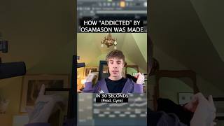 How Addicted By Osamason Was Made In 30 Seconds