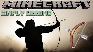 SIMPLY ARROWS MOD - MINECRAFT 1.12.2 (MOD SHOWCASE)