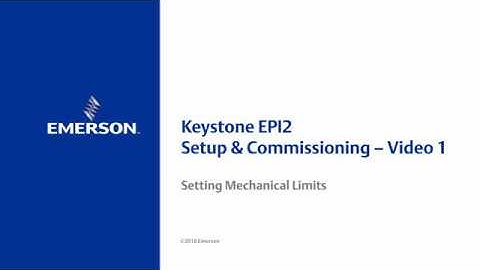 Keystone EPI2   Setup & Commissioning   Video 1   Setting Mechanical Limits