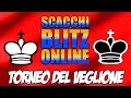 SCACCHI Partite Online 125 - LIVE 31-12-2020 - lichess.org - Torneo del Veglione